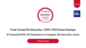 67 Essential CompTIA Security+ SY0-701 Questions to Conquer the Security+ Exam
