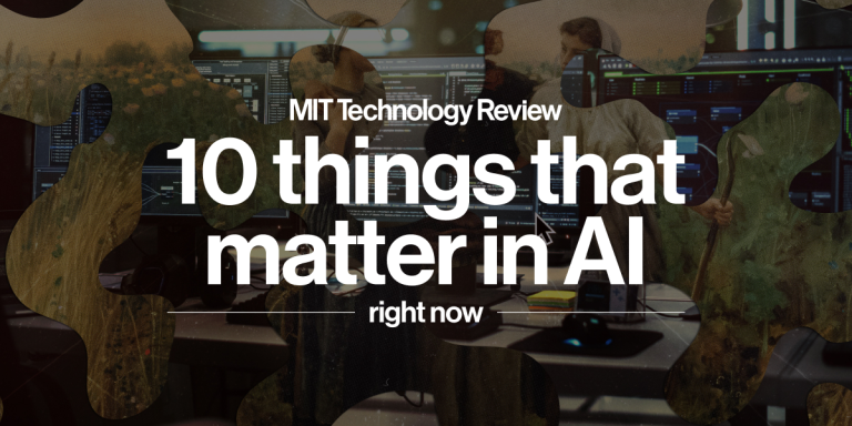 MIT TR 10 things that matter in AI right now Social 1200x628